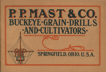 Illustrated catalog describing the agricultural implements offered by P. P. Mast and Company in 1908.