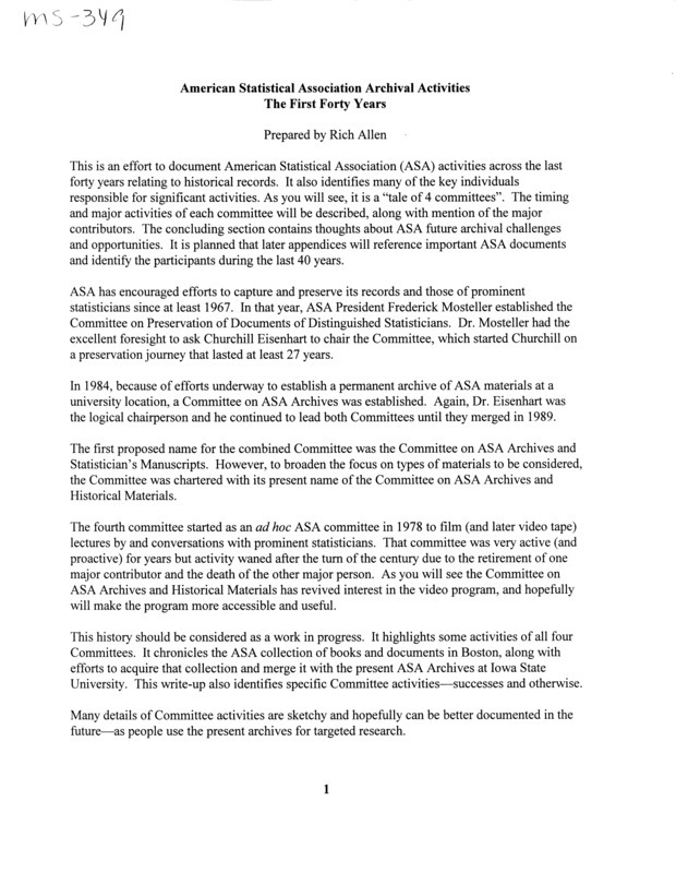 Documents the American Statistical Association's first forty years (1967-2007) of efforts relating to the society's historical records. Includes descriptions of the various committees and people who have taken part in these efforts.