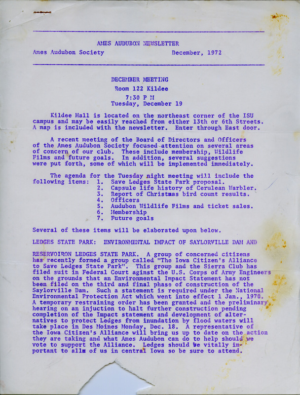 The newsletter of the Ames Audubon Society, December 1972. The highlight of the newsletter is the agenda for the next meeting which will cover several topics, including a save Ledges State Park proposal, a capsule life history of the Cerulean Warbler, details on the Christmas Bird Count, an update on Audubon Wildlife Films and ticket sales, and future goals of the society. Also included with the newsletter is a membership information and application form.