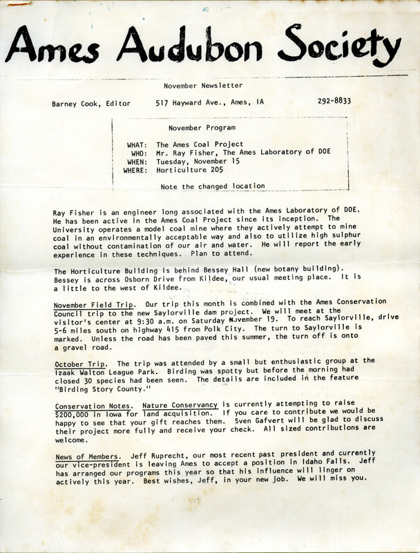 The newsletter of the Ames Audubon Society, November 1977. Highlights of the newsletter include details of the next program "The Ames Coal Project" presented by Ray Fisher, details of a field trip to Saylorville Lake, an article on birding in Story County by Barney Cook, and a list of thirty-nine species of birds observed during October 1977.