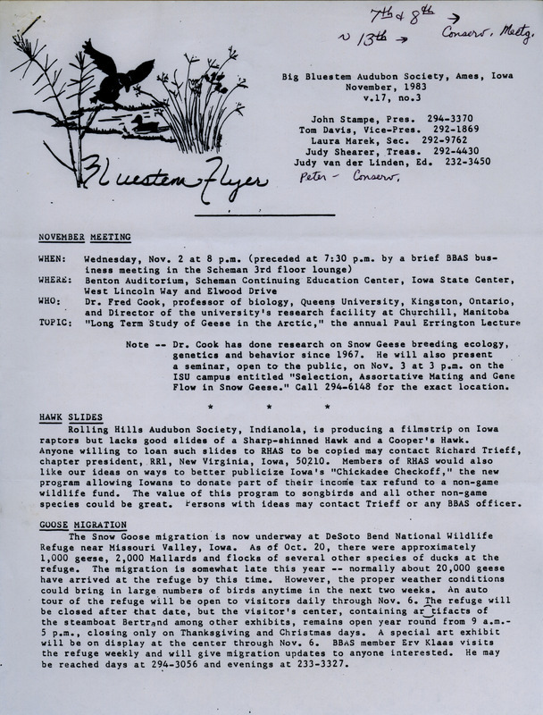 The newsletter of the Big Bluestem Audubon Society, Volume 17, Number 3, November 1983. Highlights of the newsletter include details of the next program "Long Term Study of Geese in the Arctic" presented by Dr. Fred Cooke, an article on Snow Goose migration, and committee updates and upcoming events of the society including a meeting to discuss the controversial Garrison Diversion Project in North Dakota.