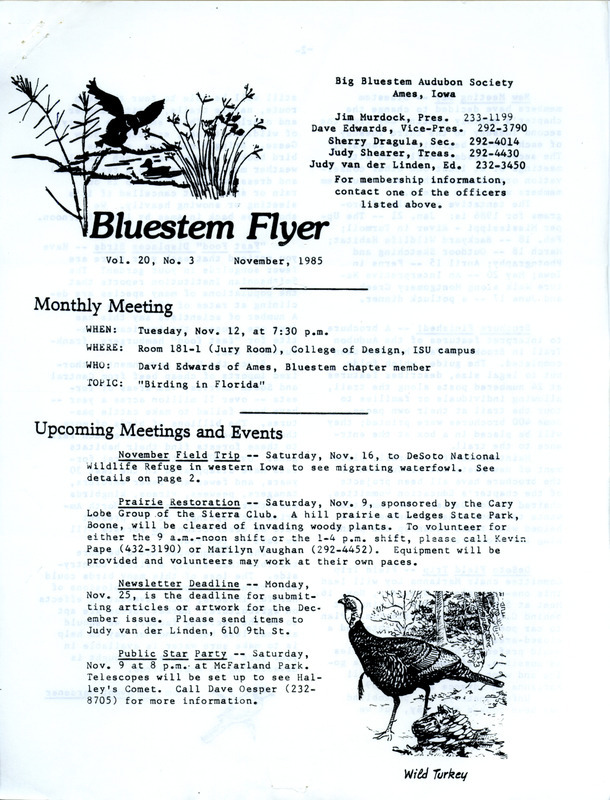 The newsletter of the Big Bluestem Audubon Society, Volume 20, Number 3, November 1985. Highlights of the newsletter include details on upcoming meetings and events, an announcement of the completion of a brochure interpreting the features of the Audubon Trail at Brookside Park, and notes on the observation of the first jaeger in the state since 1966.