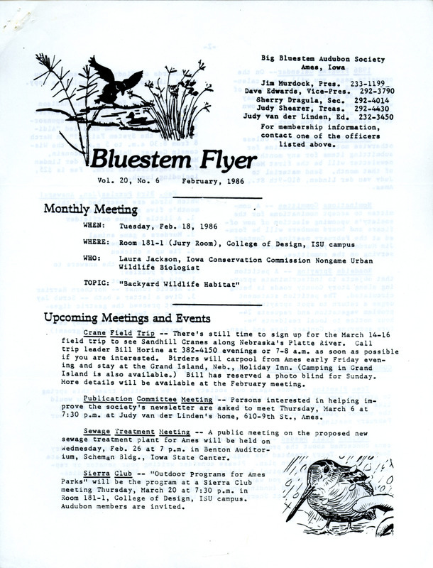 The newsletter of the Big Bluestem Audubon Society, Volume 20, Number 6, February 1986. Highlights of the newsletter include details on upcoming meetings and events and an article with tips on the best places to hear and see Owls. Also included is a list of the society's programs with the topics and speakers for February through June 1986.