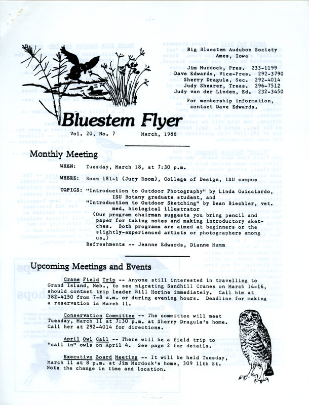 The newsletter of the Big Bluestem Audubon Society, Volume 20, Number 7, March 1986. Highlights of the newsletter include details of an April Owl calling at Ledges State Park, a note about the growing number of Northern Saw-whet Owls being discovered in the Des Moines River Valley, and updates on conservation efforts and environmental issues including information on the Garrison Diversion Project.