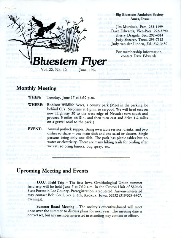 The newsletter of the Big Bluestem Audubon Society, Volume 20, Number 10, June 1986. Highlights of the newsletter include a report on a Warbler field trip in which 45 bird species were seen, birder's notes on the return of Iowa's summer bird residents as well as reports of numerous shorebirds, and a profile on Audubon member Stephen J. Dinsmore.