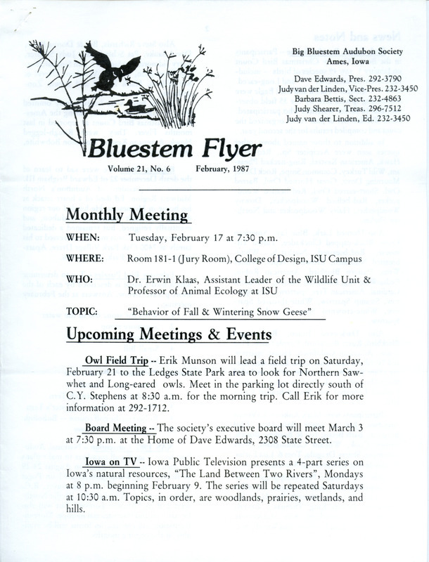 The newsletter of the Big Bluestem Audubon Society, Volume 21, Number 6, February 1987. Highlights of the newsletter include the results of the Boone County Christmas Bird Count with 49 species of birds observed, birder's notes with the report of two Snowy Owls, and updates on local and national conservation efforts and environmental issues.