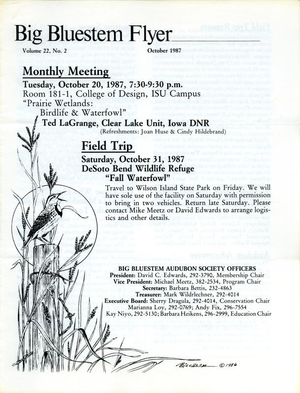 The newsletter of the Big Bluestem Audubon Society, Volume 22, Number 2, October 1987. Highlights of the newsletter include details on recent field trips including a Hawk Watch in which six species of hawks were observed, an update on acid rain monitoring by society members, and a report by Stephen J. Dinsmore of a birding Big Day in central Iowa in which 135 species of birds were observed in fifteen hours over a 145 mile route.