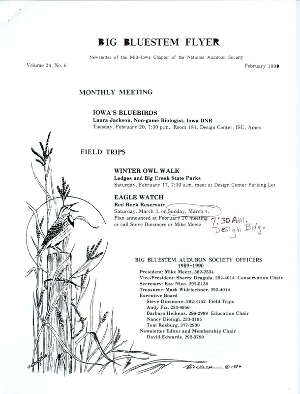 The newsletter of the Big Bluestem Audubon Society, Volume 24, Number 6, February 1990. Highlights of the newsletter include details on upcoming field trips including a winter Owl walk and a Hawk watch, updates on acid rain samples from Mike Meetz, the results from the 1989 Christmas Bird Counts, and a calendar of events for March through June 1990.