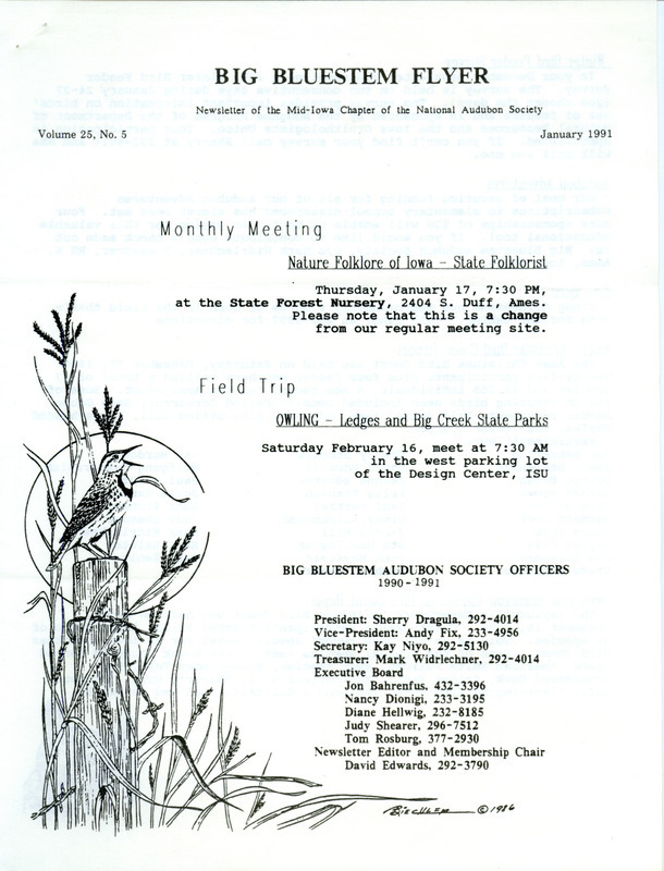 The newsletter of the Big Bluestem Audubon Society, Volume 25, Number 5, January 1991. Highlights of the newsletter include the results of the Ames and Saylorville Lake Christmas Bird Counts and a report on the Resources Enhancement and Protection Act (REAP) from Cindy Hildebrand.