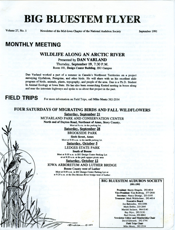 The newsletter of the Big Bluestem Audubon Society, Volume 27, Number 1, September 1991. Highlights of the newsletter include an introduction to and brief history of the Big Bluestem Audubon Society, a request of society members to write letters in support of a proposed Waterman Creek Prairie project, an introduction to a new Audubon program called the Armchair Activist, and the 1991-1992 society event schedule with program topics and speakers as well as field trips.