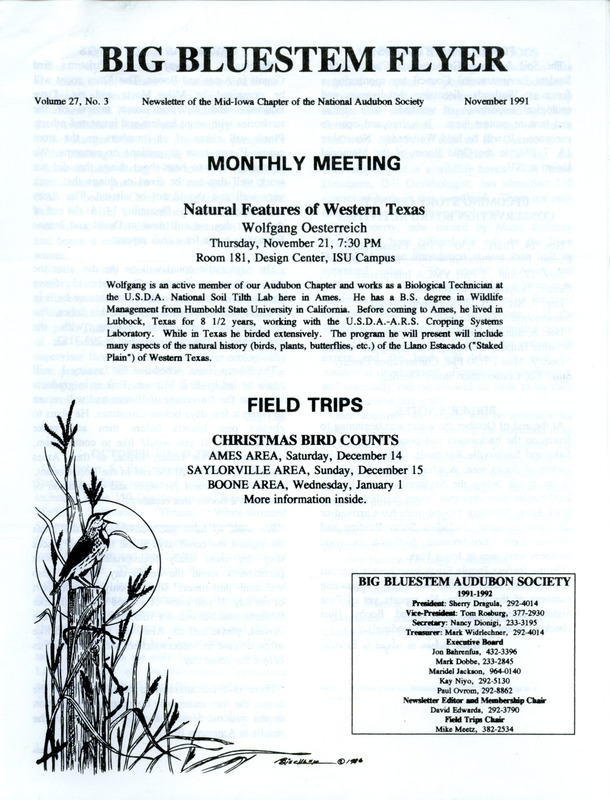 The newsletter of the Big Bluestem Audubon Society, Volume 27, Number 2, November 1991. Highlights of the newsletter include birding notes from central Iowa contributed by Maridel Jackson, information on upcoming Christmas Bird Counts, a report of October field trips to Ledges State Park and the Iowa Arboretum, and an appeal to society members to help in the effort to acquire the Ann Munn Heritage Woods thereby preserving forty acres of mature woodland.