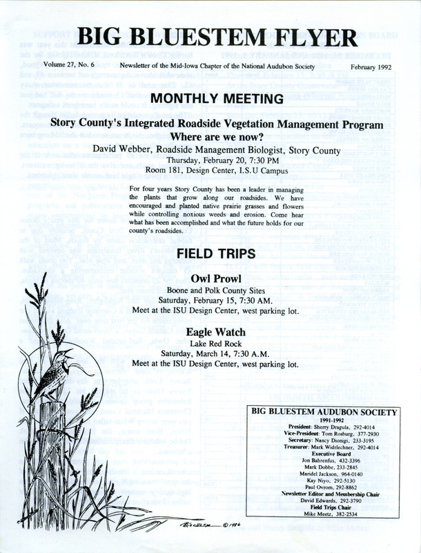 The newsletter of the Big Bluestem Audubon Society, Volume 27, Number 6, February 1992. Highlights of the newsletter include the results from the Ames and Boone County Christmas Bird Counts, an appeal for society members to support Iowa's Nongame Wildlife Program, and a calendar of society events for February through June 1992.