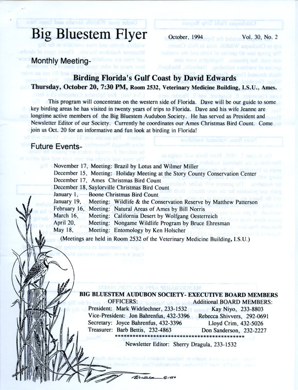 The newsletter of the Big Bluestem Audubon Society, Volume 30, Number 1, October 1994. Highlights of the newsletter include details on future events of the society for November 1994 through May 1995, a report of a field trip to the Chichaqua Wildlife Area where 40 species of birds were observed, and an announcement of Peter Berle resigning as president of the National Audubon Society. Also included is a Big Bluestem Audubon Society Membership Survey, Fall 1994.