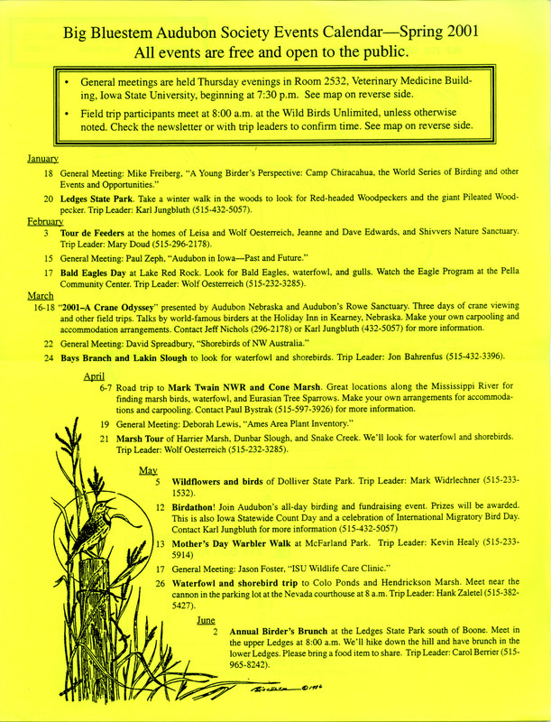 The spring 2001 calendar of events for the Big Bluestem Audubon Society. The calendar provides details on several general meetings, speakers, and field trips of the society for mid-January though early June 2000, including outings to Ledges State Park, Lake Red Rock, and Cone Marsh Wildlife Management area as well as waterfowl and shorebird trips. Includes a map of the general meeting location and a map of the field trip meeting location.