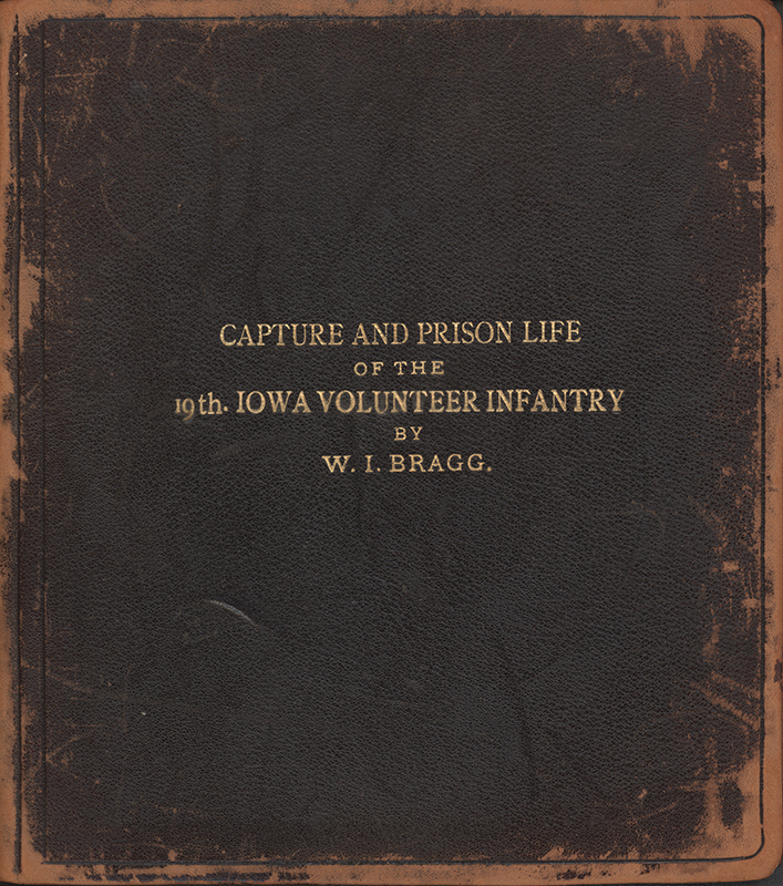 A firsthand narrative of the capture and imprisonment of the 19th Iowa Infantry during the American Civil War, authored by W. I. Bragg. The memoir describes military engagements, conditions of capture, transportation to Confederate prisons, and life at Camp Ford in Tyler, Texas.