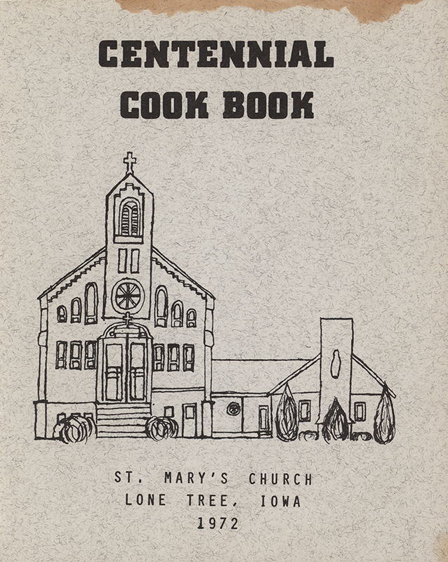 A community cookbook compiled by members of the St. Mary’s Altar and Rosary Society of Lone Tree, Iowa, for the town's centennial celebration in 1972. Contains submitted recipes, cooking tips, and household hints contributed by local homemakers and friends.
