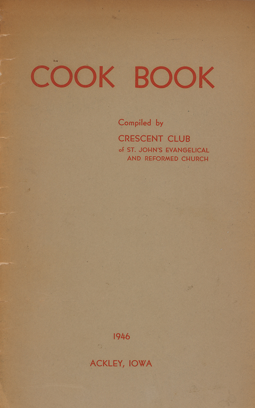 A community cookbook compiled in 1946 by the Crescent Club of St. John’s Evangelical and Reformed Church in Ackley, Iowa. The book includes recipes contributed by club members and advertisements from local businesses.