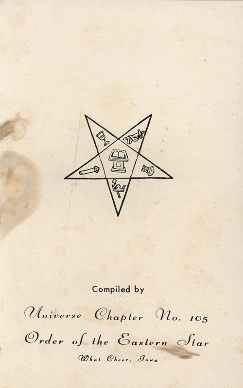 This cookbook compiled by the What Cheer Universe Chapter of the Order of the Eastern Star includes a photograph and list of organization officers, household note forms, and tips.