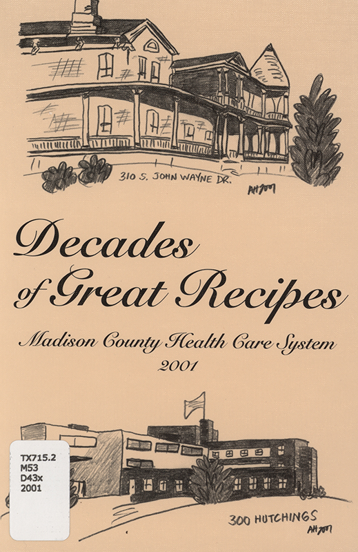 This cookbook compiled by the Madison County Health Care System includes a history of the Madison County Memorial Hospital and household tips.