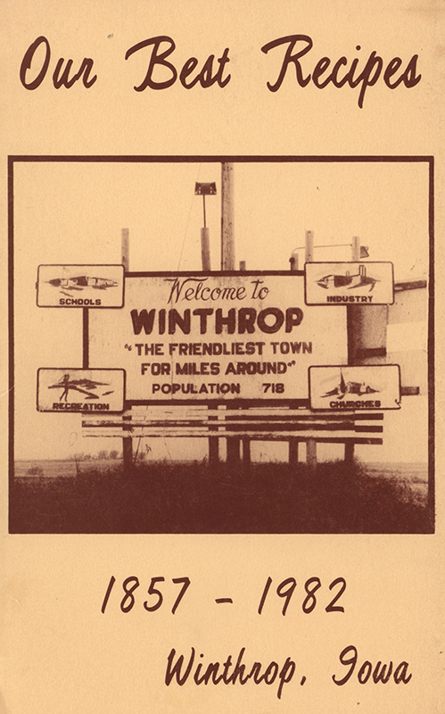 A cookbook dedicated to the people of Winthrop, Iowa. Includes a brief history of the town. Recipes include breads, meats, microwave meals, casseroles, and desserts, cakes, and pies. Also has information about cooking for large groups.