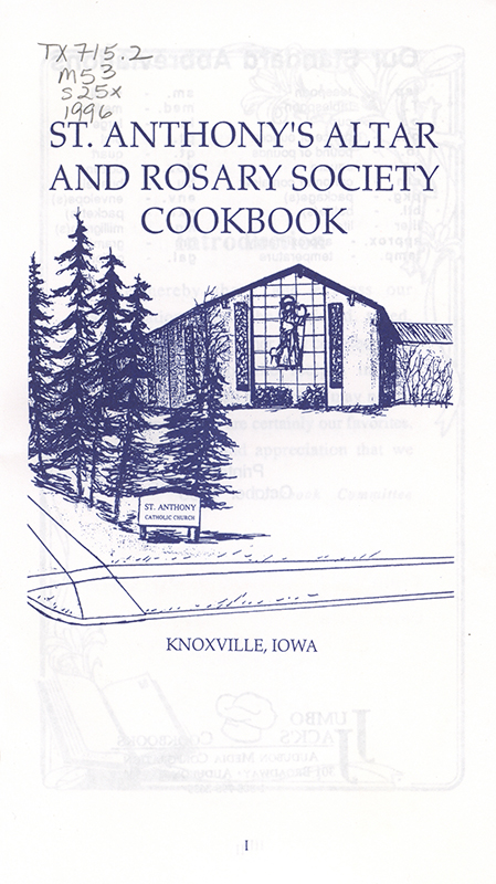 A cookbook compiled by Cookbook Committee of the St. Anthony's Catholic Church Altar and Rosary Society. The book includes cooking hints for each section. Recipes include appetizers, main dishes, meatless main dishes, breads, salads, soups, and desserts.