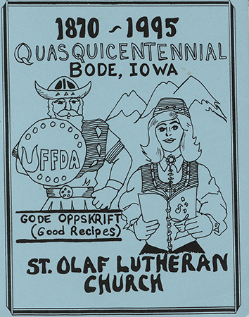 Community cookbook created by members of St. Olaf Lutheran Church in Bode, Iowa. Includes Norwegian-American recipes, church traditions, and poems.