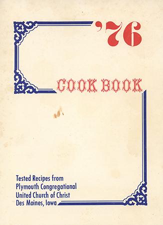 A community cookbook compiled by members of the Plymouth Congregational United Church of Christ in Des Moines, Iowa, commemorating the Bicentennial of the United States in 1976. Includes tested recipes contributed by church members.