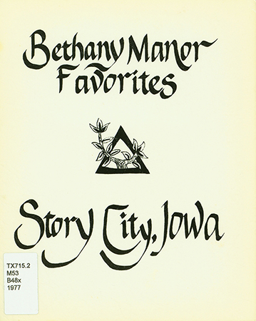 A community cookbook compiled by members of the Bethany Manor Auxiliary in Story City, Iowa, featuring resident, staff, and community-submitted recipes. Includes sections on breads, main dishes, desserts, foreign foods, and preservation recipes. Created in support of the Bethany Manor retirement community.