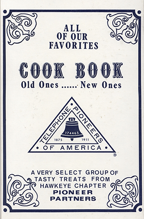 A community cookbook compiled by the Pioneer Partners of the Hawkeye Chapter #17, Telephone Pioneers of America. It includes a variety of recipes submitted by members, categorized into appetizers, main dishes, vegetables, breads, desserts, and beverages. The book also reflects the chapter’s history and its involvement in community service.