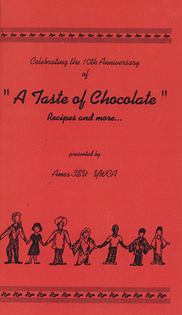 A community cookbook published in 1990 by the Ames YWCA in celebration of its 10th anniversary. The book features chocolate-based recipes contributed by members and friends of the YWCA, alongside quotes and reflections that emphasize women's voices, empowerment, and shared culinary traditions.