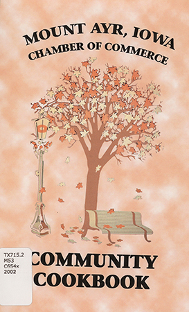 A community cookbook compiled and published in 2002 by the Mount Ayr Chamber of Commerce, containing hundreds of recipes contributed by community members in Mount Ayr, Iowa. Includes historical information about the Chamber, cooking tips, substitutions, serving size guidelines, and measurement equivalents.
