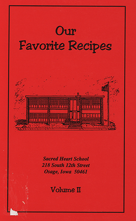 Volume II of a cookbook compiled by the Sacred Heart School in Osage, Iowa. Recipes include various breads, desserts, pizzas, and casseroles. There is also a section called "Treasured Favorites" with selected recipes from old cookbooks from Sacred Heart Church.