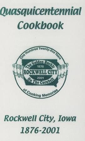 A cookbook compiled to raise funds for the celebration of the 125th anniversary of Rockwell City, Iowa, "the golden buckle on the cornbelt." Recipes include meats, desserts, cakes, soups, sandwiches, and snacks.