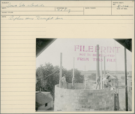 Iowa Silo Construction. Orphans Home, Davenport, Iowa. Agricultural Engineering Department. Ordered by M.L. King.