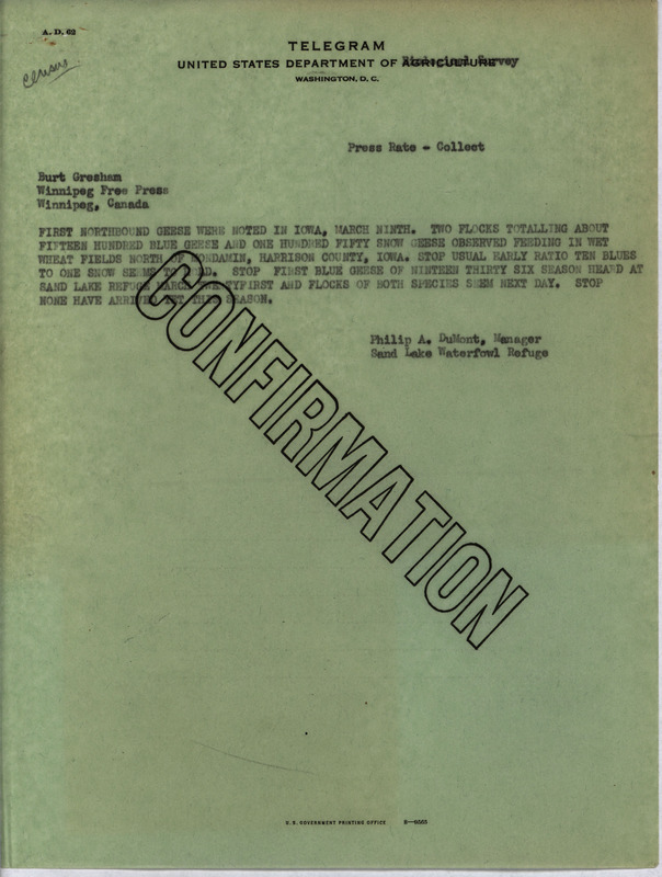 Undated telegram from Philip DuMont to Burt Gresham. DuMont relays that Northbound geese where sighted at Mondamin Iowa and reports on Snow and Blue Goose migration at Sand Lake Refuge for Spring 1936.