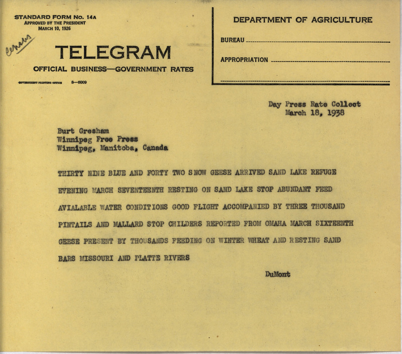 Telegram from Philip DuMont to Burt Gresham dated March 18, 1938. Philip DuMont reports on Snow and Blue Goose migration at Sand Lake Refuge and relays migration information from Omaha.