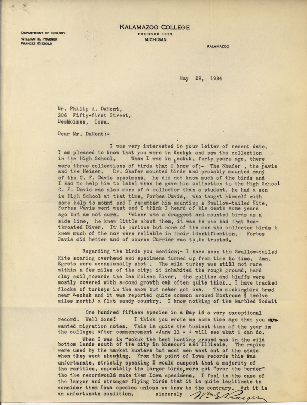 Letter from William Praeger to Philip DuMont dated May 28, 1934. In this letter Praeger tells DuMont that there were three bird collections in Keokuk that he knew of: the Shafer, the Davis and the Heiser. None of the men who owned the collections knew much about their birds and Praeger helped out with identifying some of the specimens.