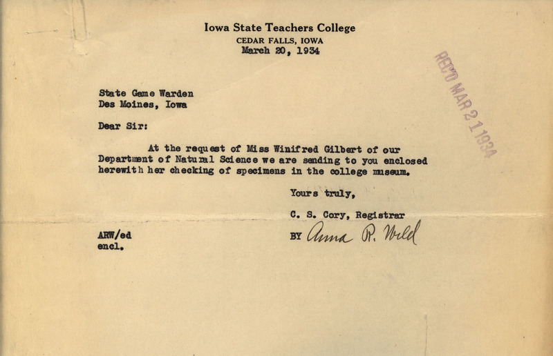 Letter from Anna Wild to Philip DuMont dated March 20, 1934. In this letter Wild says that Winifred Gilbert has checked the specimens housed in the museum at Iowa State Teachers College. Included with this letter is a list that was reviewed by Gilbert who found bird specimens that DuMont had been looking for.