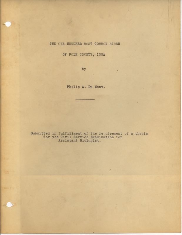 Thesis dated June 4, 1926. A report submitted by Philip DuMont in order to fulfill the thesis requirement for the Civil Service Examination for Assistant Biologist lists common birds of Polk County.