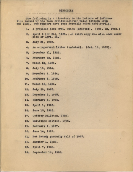Collection of letters dated from February 12, 1923 to December 9, 1930. These letters issued by the Iowa Ornithologists' Union cover the founding of the organization, its membership and activities. Includes a directory listing all but the last letter.