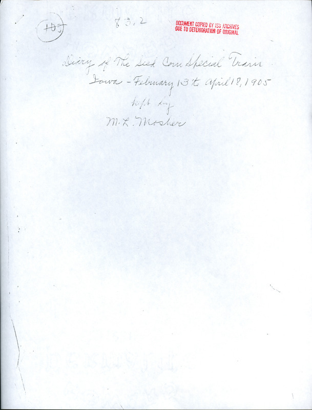 Martin L. Mosher's diary, kept during the early corn train outings. Contains dates and locations of stops, as well as notes about participation and enthusiasm of participants. Item is a copy from the ISU Archives due to deterioration of the original.