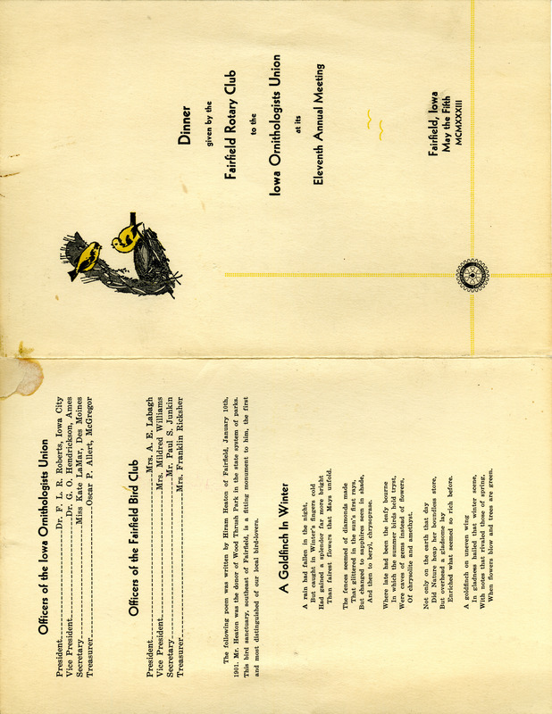 The menu and program for a dinner given by the Fairfield Rotary Club to the Iowa Ornithologists' Union at its Eleventh Annual Meeting, May 5, 1933, held in Fairfield. Includes the officers of both the Iowa Ornithologists' Union and the Fairfield Bird Club as well as a poem written by Hiram Heaton.