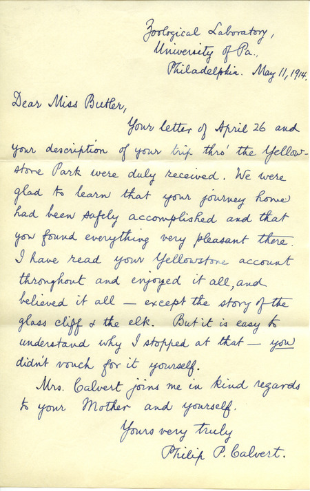 Letter from Philip P. Calvert, Zoological Laboratory, University of Pennsylvania to Hortense Butler. Mr. Calvert acknowledges her letter of April 26 and her trip to Yellowstone National Park.