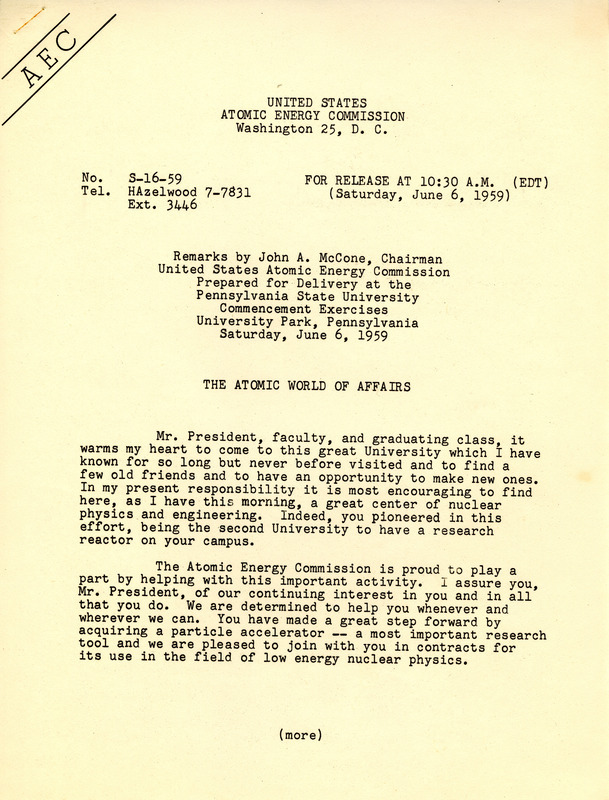 Annotation: "No. S-16-59;For release at 10:30 A.M. (EDT) (Saturday, Jun 6, 1959);Remarks by John A. McCone, Chairman United States Atomic Energy Commission Prepared for Delivery at the Pennsylvania State University Commencement Exercises University Park, Pennsylvania, Saturday, Jun 6, 1959;The Atomic World of Affairs"