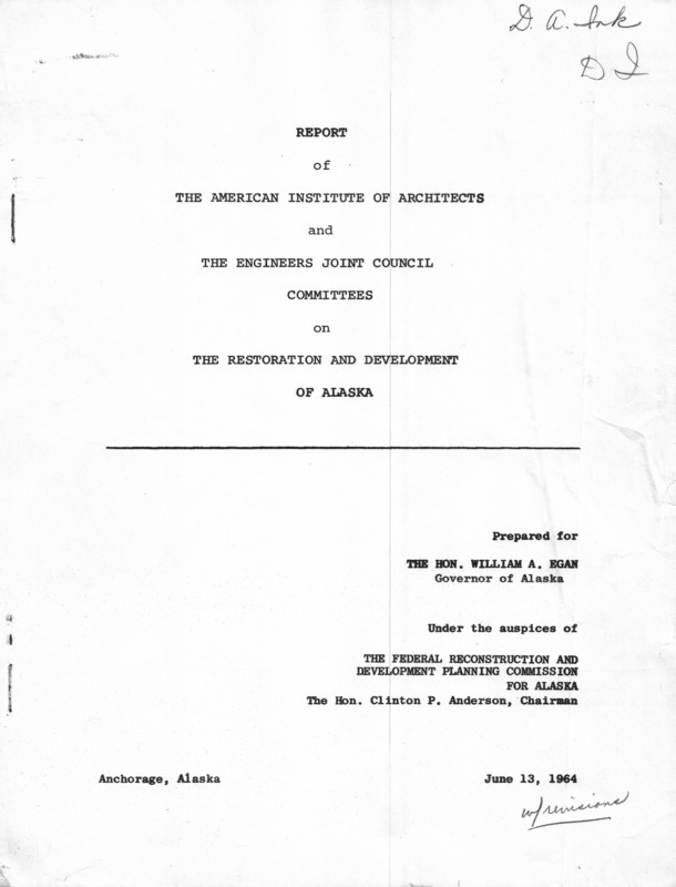 Report of the American institute of architects and the engineers joint council committees on the restoration and development of Alaska, June 13, 1964