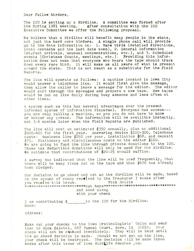 Letter to members of the Iowa Ornithologists' Union announcing a proposal to set up a Birdline. Includes advantages of using a phone number (Birdline) for members to call to report bird sightings. The letter is also asking members to contribute money towards the cost of set up.