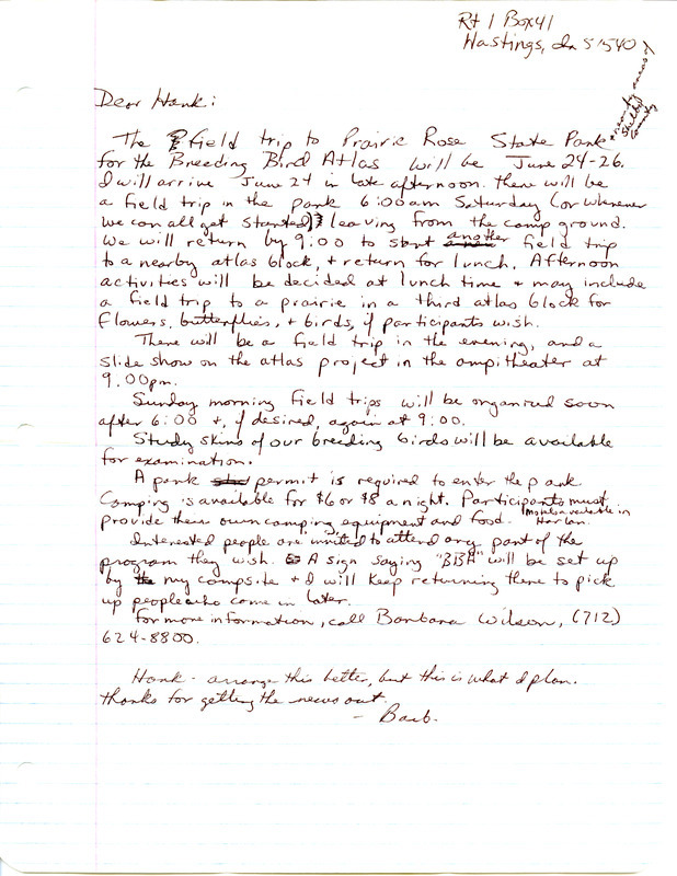 Barbara L. Wilson letter to Hank Zaletel about an upcoming three day field trip to Prairie Rose State Park for the breeding bird atlas project. Participants in the field trip will survey several atlas blocks near the park.