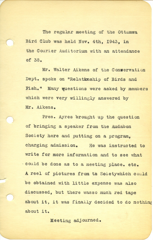 Meeting minutes from the Ottumwa Bird Club, November 4, 1943. A talk on the relationship between birds and fish was given by Walter Aikens and the group discussed the possibility of a future presentation to be given by a speaker from the Audubon Society.