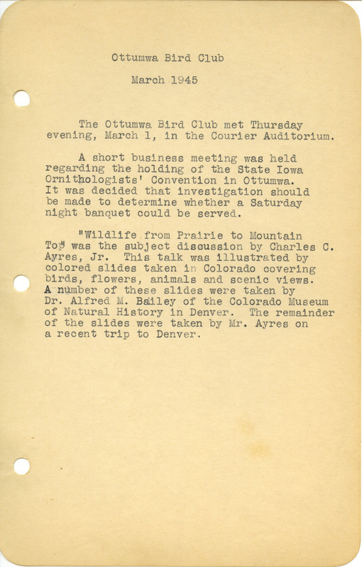 Meeting minutes from the Ottumwa Bird Club, March 1, 1945 reporting a discussion on the upcoming State Iowa Ornithologists' Convention and describing a talk, illustrated with color slides, that was given at the meeting on the wildlife of Colorado.