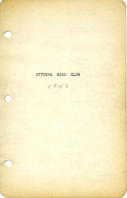 List of members of the Ottumwa Bird Club, dated 1943, and minutes from the meeting of the group, January 6, 1944. The minutes report a talk given by Wilbur Dole, the results of a local bird County, and the names of recently elected committee officers.